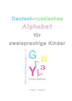 Deutsch-russisches Alphabet für zweisprachige Kinder von Gabrielle,  Yvonne