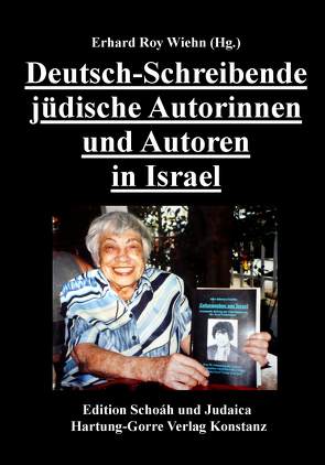 Deutsch-Schreibende jüdische Autorinnen und Autoren in Israel von Wiehn,  Erhard Roy