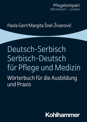 Deutsch-Serbisch/Serbisch-Deutsch für Pflege und Medizin von Gerr,  Paola, Snel-Zivanovic,  Margita