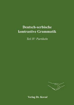 Deutsch-serbische kontrastive Grammatik von Alanović,  Milivoj, Ðurović,  Annette, Engel,  Ulrich, Ivanović,  Branislav, Srdić,  Smilja