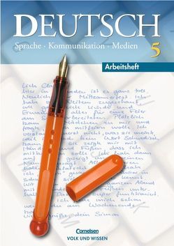 Deutsch: Sprache – Kommunikation – Medien – Aktuelle Ausgabe / 5. Schuljahr – Arbeitsheft von Grohe,  Micaela, Kreisel,  Marina, Ploog,  Gitta-Bianca, Rebbin,  Anja, Schmittke,  Birka, Tomaszek,  Viola, Walther,  Hannelore, Witthauer,  Grit