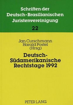 Deutsch-Südamerikanische Rechtstage 1992 von Curschmann,  Jan, Postel,  Harald