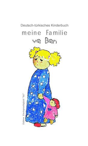 Deutsch-türkisches Kinderbuch – meine Familie ve Ben von Serge,  Kubilay