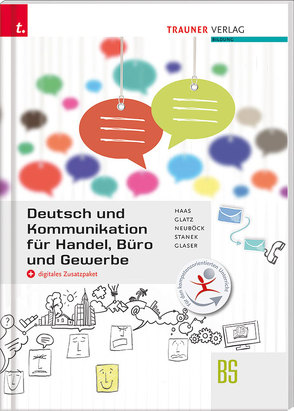 Deutsch und Kommunikation für Handel, Büro und Gewerbe + digitales Zusatzpaket von Glaser,  Friedrich, Glatz,  Alice, Haas,  Rupert, Neuböck,  Karin, Stanek,  Wolfgang