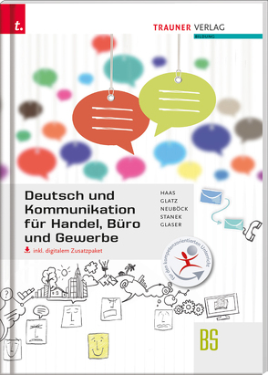 Deutsch und Kommunikation für Handel, Büro und Gewerbe inkl. digitalem Zusatzpaket von Glaser,  Friedrich, Glatz,  Alice, Haas,  Rupert, Neuböck,  Karin, Stanek,  Wolfgang