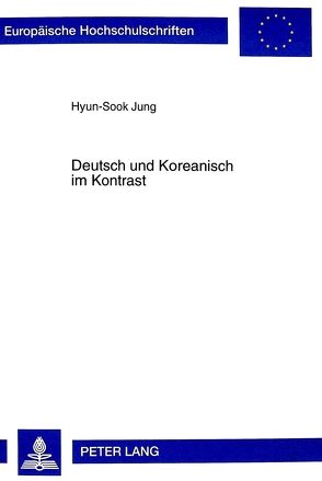 Deutsch und Koreanisch im Kontrast von Jung,  Hyun-Sook