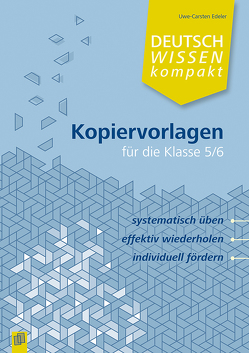 Deutsch Wissen kompakt Kopiervorlagen für die Klasse 5/6 von Edeler,  Uwe-Carsten