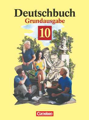 Deutschbuch – Sprach- und Lesebuch – Grundausgabe 1999 – 10. Schuljahr von Biermann,  Heinrich, Fenske,  Ute, Ferrante-Heidl,  Josi, Gasse,  Susanne, Gefeke,  Andrea, Koppers,  Marlene, Nürnberg,  Hans-Waldemar, Schurf,  Bernd, Setzkorn,  Christiane