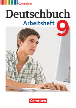 Deutschbuch Gymnasium – Allgemeine Ausgabe – 9. Schuljahr von Germann,  Michael, Grunow,  Cordula, Mielke,  Angela, Mohr,  Deborah, Schick,  Irmgard, Schurf,  Bernd, Simberger,  Sandra, Wagener,  Andrea