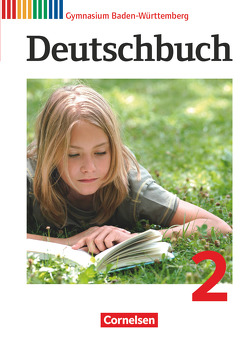 Deutschbuch Gymnasium – Baden-Württemberg – Ausgabe 2012 – Band 2: 6. Schuljahr von Beck,  Markus, Eger,  Georg, Fischer,  Christoph, Gerstung-Mitsch,  Cornelia, Imhof,  Peter, König,  Marion, Loew,  Anja, Milchraum,  Dirk, Mutter,  Claudia, Peter-Brutscher,  Christina, Ruppert,  Birgit, Schittenhelm,  Monika, Schurf,  Bernd, Sieber,  Greda, Sippel,  Jens, Ulmer,  Judith, Weber,  Anke, Wölfel,  Manuela