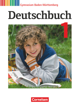 Deutschbuch Gymnasium – Baden-Württemberg – Bildungsplan 2016 – Band 1: 5. Schuljahr von Beck,  Markus, Fischer,  Christoph, Imhof,  Peter, Loew,  Anja, Mutter,  Claudia, Peter-Brutscher,  Christina, Ruppert,  Birgit, Schittenhelm,  Monika, Schurf,  Bernd, Sieber,  Greda, Trost,  Alexander, Weber,  Anke, Woitas,  Simone, Wölfel,  Manuela