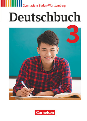 Deutschbuch Gymnasium – Baden-Württemberg – Bildungsplan 2016 – Band 3: 7. Schuljahr von Dengler,  Michael, Eger,  Georg, Fischer,  Christoph, Gerstung-Mitsch,  Cornelia, Imhof,  Peter, König,  Marion, Loew,  Anja, Milchraum,  Dirk, Mutter,  Claudia, Peter-Brutscher,  Christina, Ruppert,  Birgit, Schittenhelm,  Monika, Sieber,  Greda, Sippel,  Jens, Wagener,  Andrea, Wölfel,  Manuela