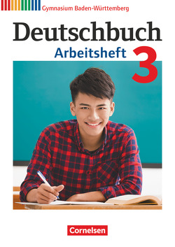 Deutschbuch Gymnasium – Baden-Württemberg – Bildungsplan 2016 – Band 3: 7. Schuljahr von Fingerhut,  Margret, Fischer,  Christoph, Grunow,  Cordula, Mielke,  Angela, Mohr,  Deborah, Potthast,  Vera, Schick,  Irmgard, Schurf,  Bernd, Simberger,  Sandra, Wagener,  Andrea, Wölfel,  Manuela