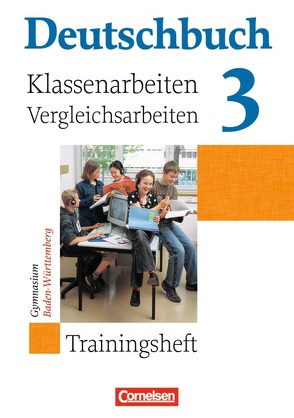 Deutschbuch Gymnasium – Baden-Württemberg – Ausgabe 2003 – Band 3: 7. Schuljahr von Beck,  Markus, Fingerhut,  Margret, Fischer,  Christoph, Lilje,  Rut, Mühleisen,  Nina Patricia, Schurf,  Bernd, Weber,  Anke, Woitas,  Simone, Wölfel,  Manuela