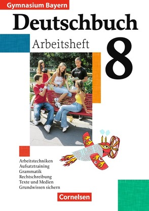 Deutschbuch Gymnasium – Bayern – 8. Jahrgangsstufe von Matthiessen,  Wilhelm, Ostertag,  Christl, Schneider,  Annegret, Schurf,  Bernd, Wieland,  Konrad, Zirbs,  Wieland