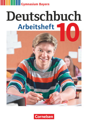 Deutschbuch Gymnasium – Bayern – Neubearbeitung – 10. Jahrgangsstufe von Finkenzeller,  Kurt, Flexeder-Asen,  Katrin, Peter,  Markus, Scheday,  Martin, Wagener,  Andrea, Wieland,  Konrad