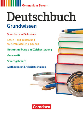 Deutschbuch Gymnasium – Bayern – Neubearbeitung – 5.-10. Jahrgangsstufe