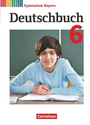 Deutschbuch Gymnasium – Bayern – Neubearbeitung – 6. Jahrgangsstufe von Baum,  Monika, Finkenzeller,  Kurt, Hahnemann,  Stefan, Hötschl,  Robin, Lessing,  Michael, Mümmler,  Kerstin, Peter,  Markus, Reichert-Hafner,  Monika, Rühle,  Christian, Scheday,  Martin, Schlagbauer,  Johanna, Schneider,  Florian, Sommerfeld,  Christine, Stadter,  Andrea, Wagener,  Andrea, Wieland,  Konrad