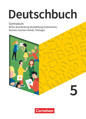 Deutschbuch Gymnasium – Berlin, Brandenburg, Mecklenburg-Vorpommern, Sachsen, Sachsen-Anhalt und Thüringen – Neue Ausgabe – 5. Schuljahr von Bowien,  Petra, Eichenberg,  Christine, Eichenberg,  Heiko, Germann,  Michael, Gräff,  Christiane, Joist,  Alexander, Langner,  Markus, Meyer-Pfeil,  Manuela, Mielke,  Angela, Mohr,  Deborah, Oldeweme,  Christoph, Pabelick,  Norbert, Patzelt,  Birgit, Schappert,  Christoph, Scheuringer-Hillus,  Luzia, Schneider,  Frank, Schönenborn,  Diana, Tetling,  Klaus, Wagener,  Andrea, Walbergs,  Linda