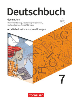 Deutschbuch Gymnasium – Berlin, Brandenburg, Mecklenburg-Vorpommern, Sachsen, Sachsen-Anhalt und Thüringen – Neue Ausgabe – 7. Schuljahr von Bowien,  Petra, Patzelt,  Birgit, Scheuringer-Hillus,  Luzia, Wagener,  Andrea