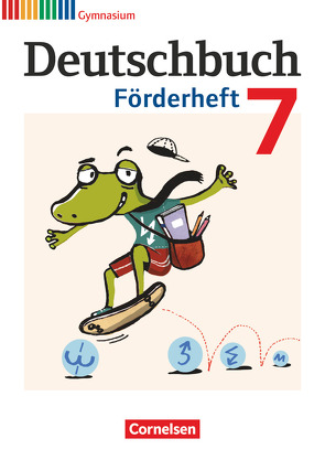 Deutschbuch Gymnasium – Fördermaterial – 7. Schuljahr von Frickel,  Daniela A., Fulde,  Agnes, Grunow,  Cordula, Mayerhofer,  Thomas, Schneider,  Frank, Schurf,  Bernd, Wagener,  Andrea