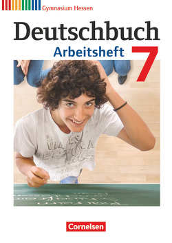 Deutschbuch Gymnasium – Hessen G8/G9 – 7. Schuljahr von Grunow,  Cordula, Mielke,  Angela, Mohr,  Deborah, Potthast,  Vera, Schick,  Irmgard, Schurf,  Bernd, Simberger,  Sandra, Wagener,  Andrea