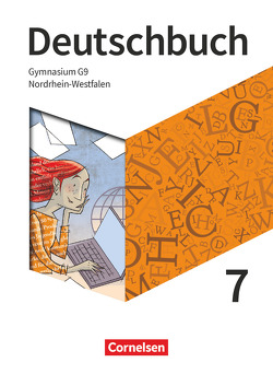 Deutschbuch Gymnasium – Nordrhein-Westfalen – Neue Ausgabe – 7. Schuljahr von Herold,  Robert, Joist,  Alexander, Langner,  Markus, Martini,  Christina, Meyer-Pfeil,  Manuela, Mielke,  Angela, Mohr,  Deborah, Oldeweme,  Christoph, Pabelick,  Norbert, Schappert,  Christoph, Tetling,  Klaus, van Laak,  Cosima, Wagener,  Andrea, Walbergs,  Linda, Will,  Robert