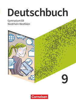 Deutschbuch Gymnasium – Nordrhein-Westfalen – Neue Ausgabe – 9. Schuljahr von Fischer,  Christoph, Graf,  Inga, Herold,  Robert, Joist,  Alexander, Kroesen,  Stephanie, Langner,  Markus, Lippert,  Sebastian, Mielke,  Angela, Mohr,  Deborah, Oldeweme,  Christoph, Pabelick,  Norbert, Rubel,  Gerda, Schappert,  Christoph, Schneider,  Frank, Schönenborn,  Diana, Tetling,  Klaus, Thönneßen-Fischer,  Angelika, Wagener,  Andrea, Will,  Robert