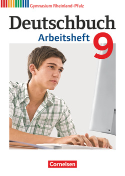 Deutschbuch Gymnasium – Rheinland-Pfalz – 9. Schuljahr von Germann,  Michael, Grunow,  Cordula, Mielke,  Angela, Mohr,  Deborah, Schick,  Irmgard, Schurf,  Bernd, Simberger,  Sandra, Wagener,  Andrea