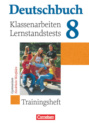 Deutschbuch Gymnasium – Trainingshefte – 8. Schuljahr von Brenner,  Gerd, Gierlich,  Heinz, Grunow,  Cordula, Langner,  Markus, Muth,  Kerstin, Pabelick,  Norbert, Potthoff,  Corinna, Schurf,  Bernd, Wagener,  Andrea