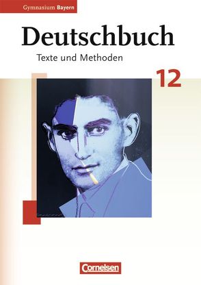 Deutschbuch – Oberstufe – Gymnasium Bayern – 12. Jahrgangsstufe von Baum,  Monika, Finkenzeller,  Kurt, Kößler-Finkenzeller,  Bärbel, Mueller,  Werner, Schickel,  Matthias, Schramm,  Raimund, Schurf,  Bernd, Sheldon,  Ulrike