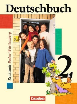 Deutschbuch – Sprach- und Lesebuch – Realschule Baden-Württemberg 2003 – Band 2: 6. Schuljahr von Becker-Binder,  Christa, Brosi,  Annette, Buchmann,  Monika, Butz,  Wolfgang, Hoppen,  Mireille, Rapp,  Brigitte, Schurf,  Bernd, von Hochmeister,  Angelika