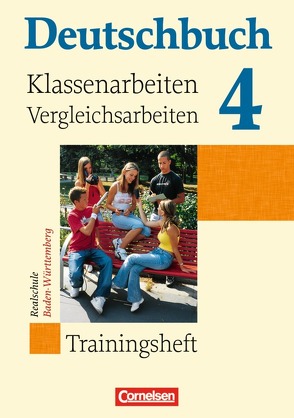 Deutschbuch – Realschule Baden-Württemberg / Band 4: 8. Schuljahr – Klassenarbeitstrainer mit Lösungen von Becker-Binder,  Christa, Birner,  Sylvia, Brosi,  Annette, Collini,  Carmen, Fogt,  Dorothea, Hochmeister,  Angelika von, Lienert,  Eva, Schurf,  Bernd