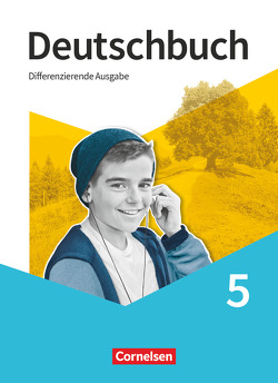 Deutschbuch – Sprach- und Lesebuch – Differenzierende Ausgabe 2020 – 5. Schuljahr von Chatzistamatiou,  Julie, Dick,  Friedrich, Franken,  Anna Ulrike, Fulde,  Agnes, Gauggel,  Hans-Joachim, Giesler,  Daniela, Kleinpaß,  Susanne, Langner,  Markus, Malaka,  Ruth, Mann,  Christoph, Nachreiner,  Arnhild, Stüber,  Mechthild, Wagener,  Andrea, Wemhoff-Weinand,  Carolin, Wiebusch,  Christin