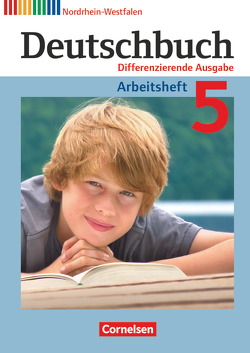 Deutschbuch – Sprach- und Lesebuch – Differenzierende Ausgabe Nordrhein-Westfalen 2011 – 5. Schuljahr von Dick,  Friedrich, Fulde,  Agnes, Langner,  Markus, Lichtenstein,  Marianna, Rusnok,  Toka-Lena, Schurf,  Bernd, Wagener,  Andrea