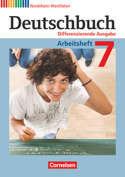 Deutschbuch – Sprach- und Lesebuch – Differenzierende Ausgabe Nordrhein-Westfalen 2011 – 7. Schuljahr von Dick,  Friedrich, Fulde,  Agnes, Langner,  Markus, Lichtenstein,  Marianna, Rusnok,  Toka-Lena, Schurf,  Bernd, Wagener,  Andrea