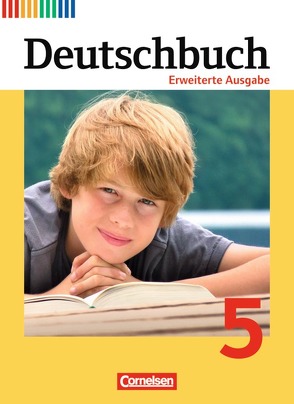 Deutschbuch – Sprach- und Lesebuch – Erweiterte Ausgabe – 5. Schuljahr von Berghaus,  Christoph, Dick,  Friedrich, Frädrich,  Heike, Fulde,  Agnes, Gauggel,  Hans-Joachim, Hoffmann,  Frauke, Löwen,  Anna, Malaka,  Ruth, Matthäus,  Sabine, Reinhardt,  Katja, Schurf,  Bernd, Semmler,  Volker, Stüber,  Mechthild, Tolle,  Bettina, Wagener,  Andrea, Wemhoff-Weinand,  Carolin