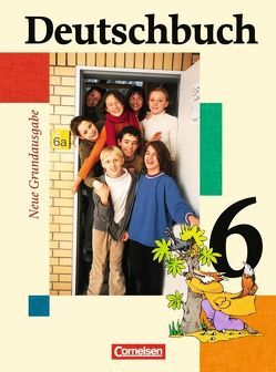 Deutschbuch – Sprach- und Lesebuch – Grundausgabe 2006 – 6. Schuljahr von Berghaus,  Christoph, Biermann,  Günther, Dick,  Friedrich, Fenske,  Ute, Ferrante-Heidl,  Josi, Koppers,  Marlene, Reinhardt,  Katja, Schurf,  Bernd, Wagener,  Andrea