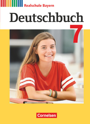 Deutschbuch – Sprach- und Lesebuch – Realschule Bayern 2017 – 7. Jahrgangsstufe von Bildl,  Gertraud, Haida,  Dennis, Heugel,  Judith, Hochleitner-Prell,  Monika, Klingelhöfer,  Franziska, Koppitz,  Timo, Kroiß,  Renate, Merl,  Andreas, Pfeuffer,  Katrin, Scharwies,  Kerstin, Stich,  Petra, Thammer,  Doris, Wiesiollek,  Sonja, Wießmann,  Gunder, Wolf,  Stefanie, Wüst,  Sylvia, Zwengauer,  Anja