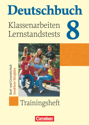 Deutschbuch – Sprach- und Lesebuch – Trainingshefte – zu allen Grundausgaben – 8. Schuljahr von Dick,  Friedrich, Fenske,  Ute, Ferrante-Heidl,  Josi, Gierlich,  Heinz, Grunow,  Cordula, Koppers,  Marlene, Langner,  Markus, Schurf,  Bernd, Wagener,  Andrea