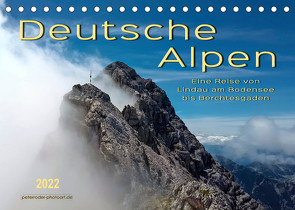 Deutsche Alpen, eine Reise von Lindau am Bodensee bis Berchtesgaden (Tischkalender 2022 DIN A5 quer) von Roder,  Peter