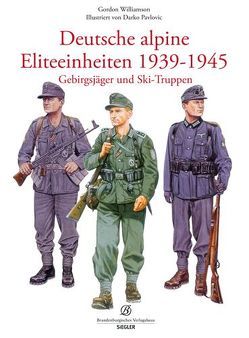 Deutsche alpine Eliteeinheiten 1939-1945 von Williamson,  Gordon