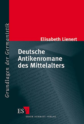 Deutsche Antikenromane des Mittelalters von Lienert,  Elisabeth