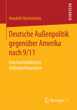 Deutsche Außenpolitik gegenüber Amerika nach 9/11 von Hartenstein,  Hendrik