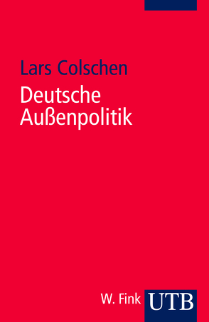 Deutsche Außenpolitik von Colschen,  Lars