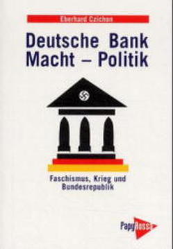 Deutsche Bank – Macht – Politik von Czichon,  Eberhard