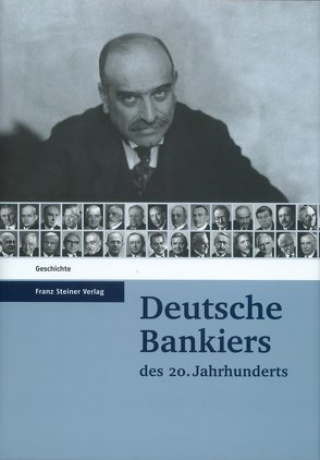 Deutsche Bankiers des 20. Jahrhunderts von Beckers,  Thorsten, Institut für bankhistorische Forschung e.V., Pohl,  Hans