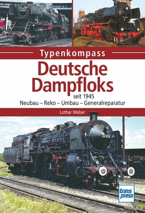 Deutsche Dampfloks von Weber,  Lothar