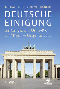 Deutsche Einigung 1989/1990 von Dürkop,  Oliver, Gehler,  Michael