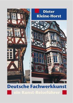 Deutsche Fachwerkkunst von Kleine-Horst,  Dieter